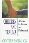 Children and Trauma: A Guide for Parents and Professionals (Revised ed.)