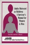 Adults Molested as Children: A Survivor’s Manual for Women and Men