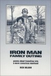 Iron Man Family Outing: Poems About Transition Into a More Conscious Manhood