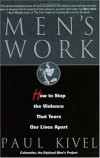 Men’s Work: How to Stop the Violence That Tears Our Lives Apart