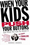 When Your Kids Push Your Buttons, And What You Can Do About It